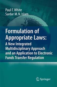 Formulation of Appropriate Laws: A New Integrated Multidisciplinary Approach and an Application to Electronic Funds Transfer Regulation