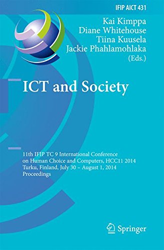 ICT and Society: 11th IFIP TC 9 International Conference on Human Choice and Computers, HCC11 2014, Turku, Finland, July 30 - August 1, 2014, ... in Information and Communication Technology)