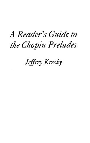 Jeffrey Kresky A Reader's Guide To The Chopin Preludes