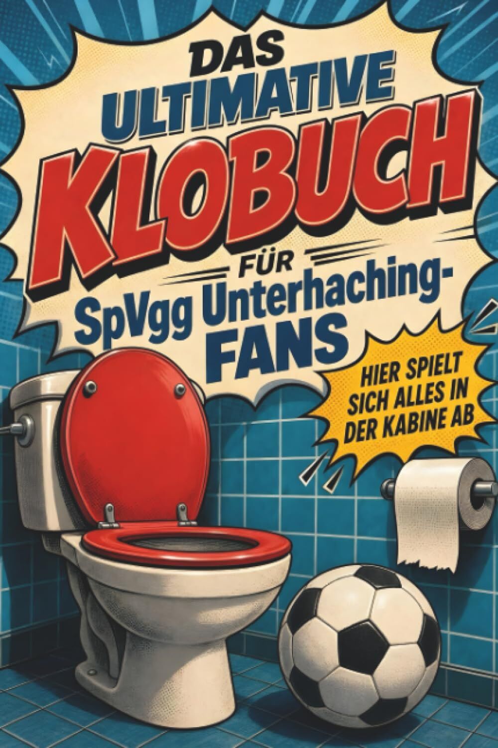 Das ultimative Klobuch für SpVgg Unterhaching-Fans