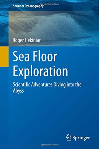 Sea Floor Exploration: Scientific Adventures Diving into the Abyss (Springer Oceanography)