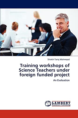 Training workshops of Science Teachers under foreign funded project: An Evaluation