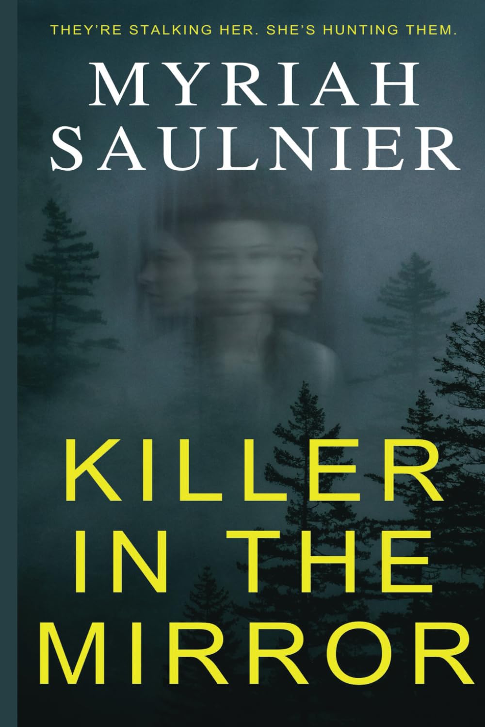 Killer in the Mirror: They're stalking her. She's hunting them.