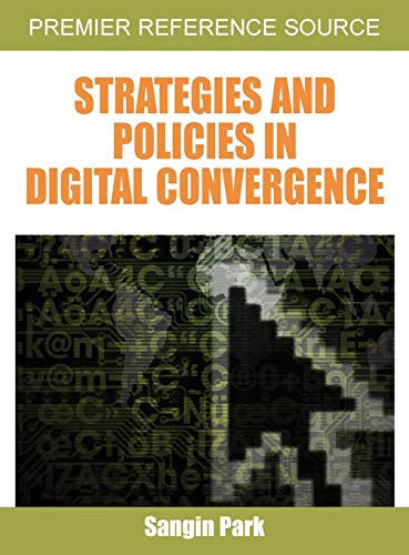 Strategies and Policies in Digital Convergence (Premier Reference Series)