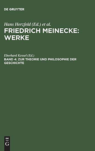 Zur Theorie und Philosophie der Geschichte (Friedrich Meinecke: Werke, Band 4)