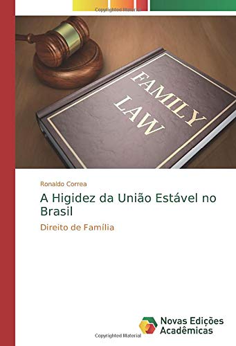 A Higidez da União Estável no Brasil: Direito de Família