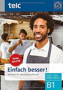 Einfach besser!: Deutsch für Berufssprachkurse B1