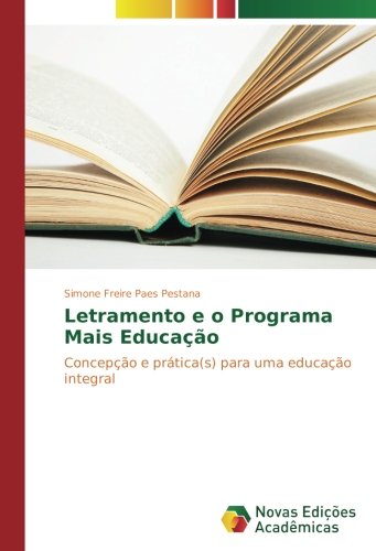 Letramento e o Programa Mais Educação: Concepção e prática(s) para uma educação integral