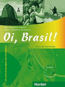 Oi, Brasil! - einsprachige Ausgabe: Oi, Brasil!: Um curso de português para estrangeiros / Livro de Exercícios + MP3-CD