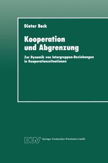 Kooperation und Abgrenzung. Zur Dynamik von Intergruppen-Beziehungen in Kooperationssituationen