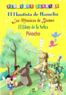 El Flautista de Hamelín, Los Músicos de Bremen, El Libro de la Selva y Pinocho (Pequeños Cuentos, Band 5)