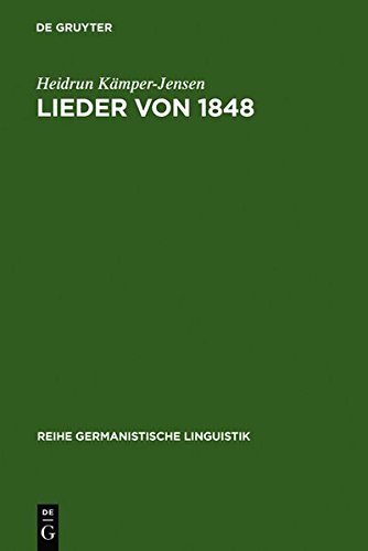 Lieder von 1848: politische Sprache einer literarischen Gattung (Reihe Germanistische Linguistik, Band 90)