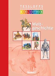 Tessloffs illustrierte Bibliothek: Weltgeschichte