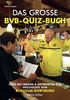 Das große BVB Quiz Buch: Über 400 Fragen zur Geschichte von Borussia Dortmund