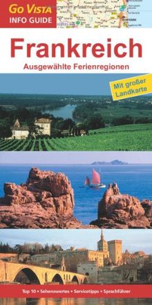 Frankreich, Ausgewählte Ferienregionen: Reiseführer mit extra Landkarte [Reihe Go Vista] (Go Vista Info Guide)