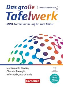 Das große Tafelwerk - neue Generation - MINT-Formelsammlung bis zum Abitur - Alle Bundesländer: Schulbuch mit digitalen Medien - Mit Gratis-Exemplar der offiziellen IQB-Formelsammlung