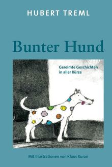 Bunter Hund: Gereimte Geschichten in aller Kürze