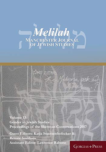 Gender in Jewish Studies: Proceedings of the Sherman Conversations 2017 (Melilah: Manchester Journal of Jewish Studies, Band 13)