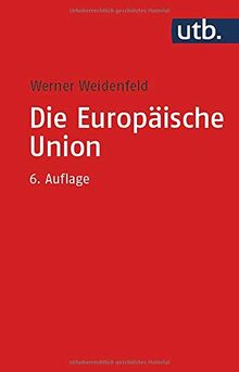 Die Europäische Union (Grundzüge der Politikwissenschaft)