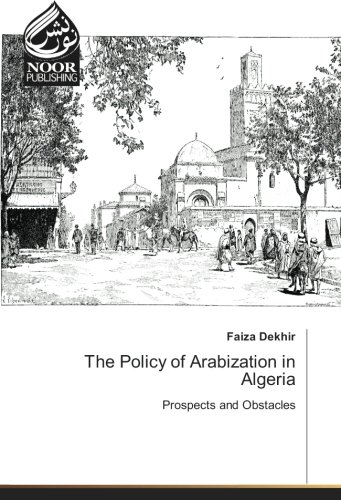 The Policy of Arabization in Algeria: Prospects and Obstacles