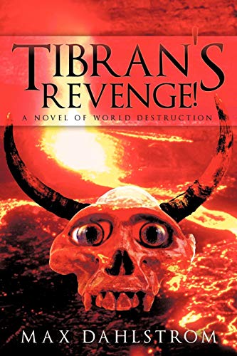 Tibran's Revenge!: A Novel of World Destruction