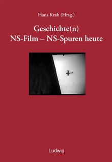 Geschichte(n) NS-Film - NS-Spuren heute