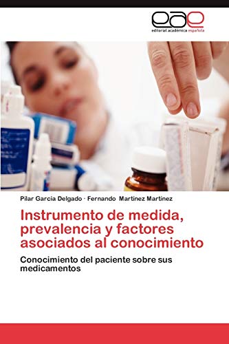 Instrumento de medida, prevalencia y factores asociados al conocimiento: Conocimiento del paciente sobre sus medicamentos