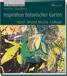 Inspiration Botanischer Garten: Acryl - Mixed Media - Collage