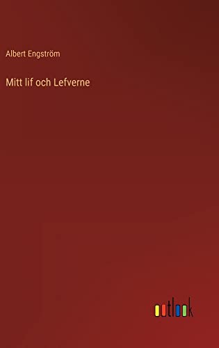 Mitt lif och Lefverne