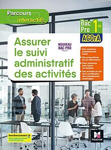 Assurer le suivi administratif des activités, 1re bac pro Agora : nouveau bac pro