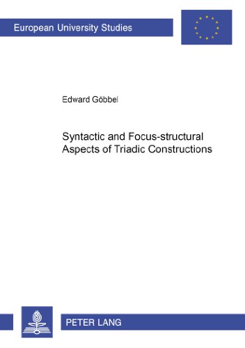Syntactic and Focus-structural Aspects of Triadic Constructions (Europäische Hochschulschriften - Reihe XXI)