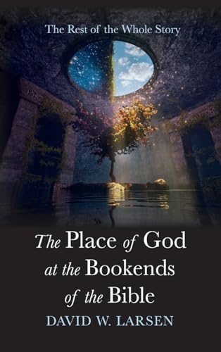 The Place of God at the Bookends of the Bible
