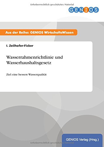 Wasserrahmenrichtlinie und Wasserhaushaltsgesetz: Ziel: eine bessere Wasserqualität