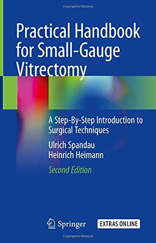 Practical Handbook for Small-Gauge Vitrectomy: A Step-By-Step Introduction to Surgical Techniques