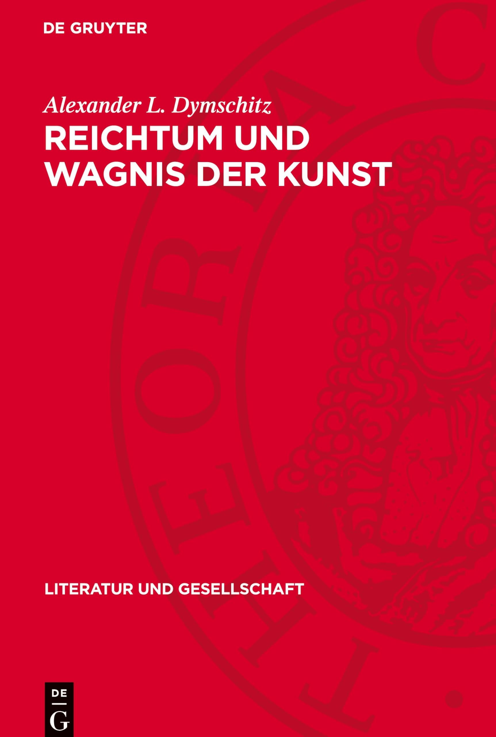 Reichtum und Wagnis der Kunst: Aufsätze über Kunst und Literatur (Literatur Und Gesellschaft)
