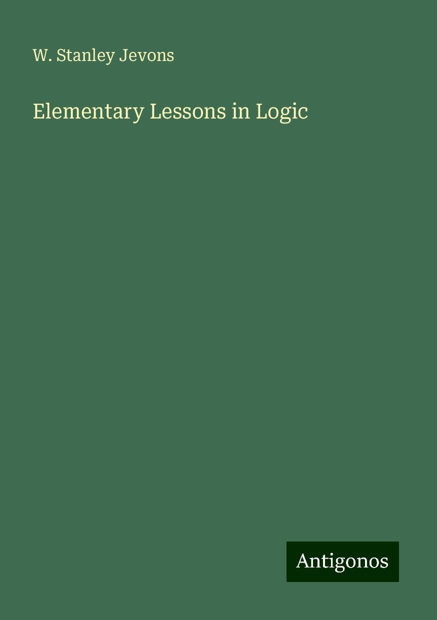 Elementary Lessons in Logic
