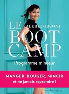 Le bootcamp : programme minceur : manger, bouger, mincir et ne jamais reprendre !