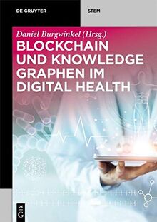 Basiswissen für die Digitale Transformation: Content Services - Blockchain - Knowledge Graphen (De Gruyter STEM)