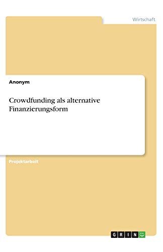 Crowdfunding als alternative Finanzierungsform