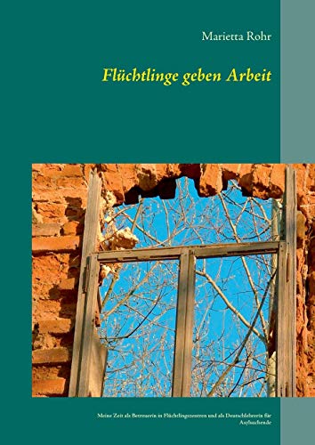 Flüchtlinge geben Arbeit: Meine Zeit als Betreuerin in Flüchtlingszentren und als Deutschlehrerin für Asylsuchende