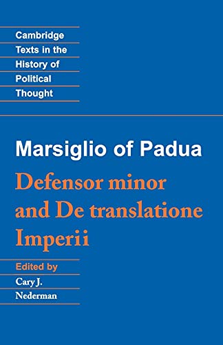 Marsiglio of Padua: 'Defensor minor' and 'De translatione imperii' (Cambridge Texts in the History of Political Thought)