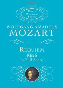 W.A. Mozart Requiem K.626 (Miniature Score) Chor (Dover Miniature Scores)