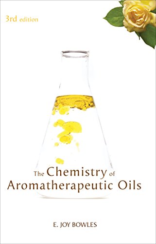 Bowles, E Joy Chemistry Of Aromatherapeutic Oils