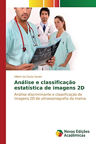 Análise e classificação estatística de imagens 2D: Análise discriminante e classificação de imagens 2D de ultrassonografia da mama