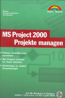 MS Project 2000 - Projekte managen . Planen, koordinieren, berichten (Sonstige Bücher M+T)