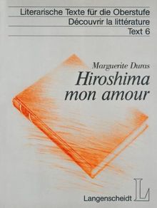 Hiroshima Mon Amour Texte Integral Literarische Texte Fur Die Oberstufe 6 De Marguerite Duras