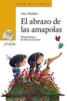 El abrazo de las amapolas (LITERATURA INFANTIL - Sopa de Libros, Band 204)