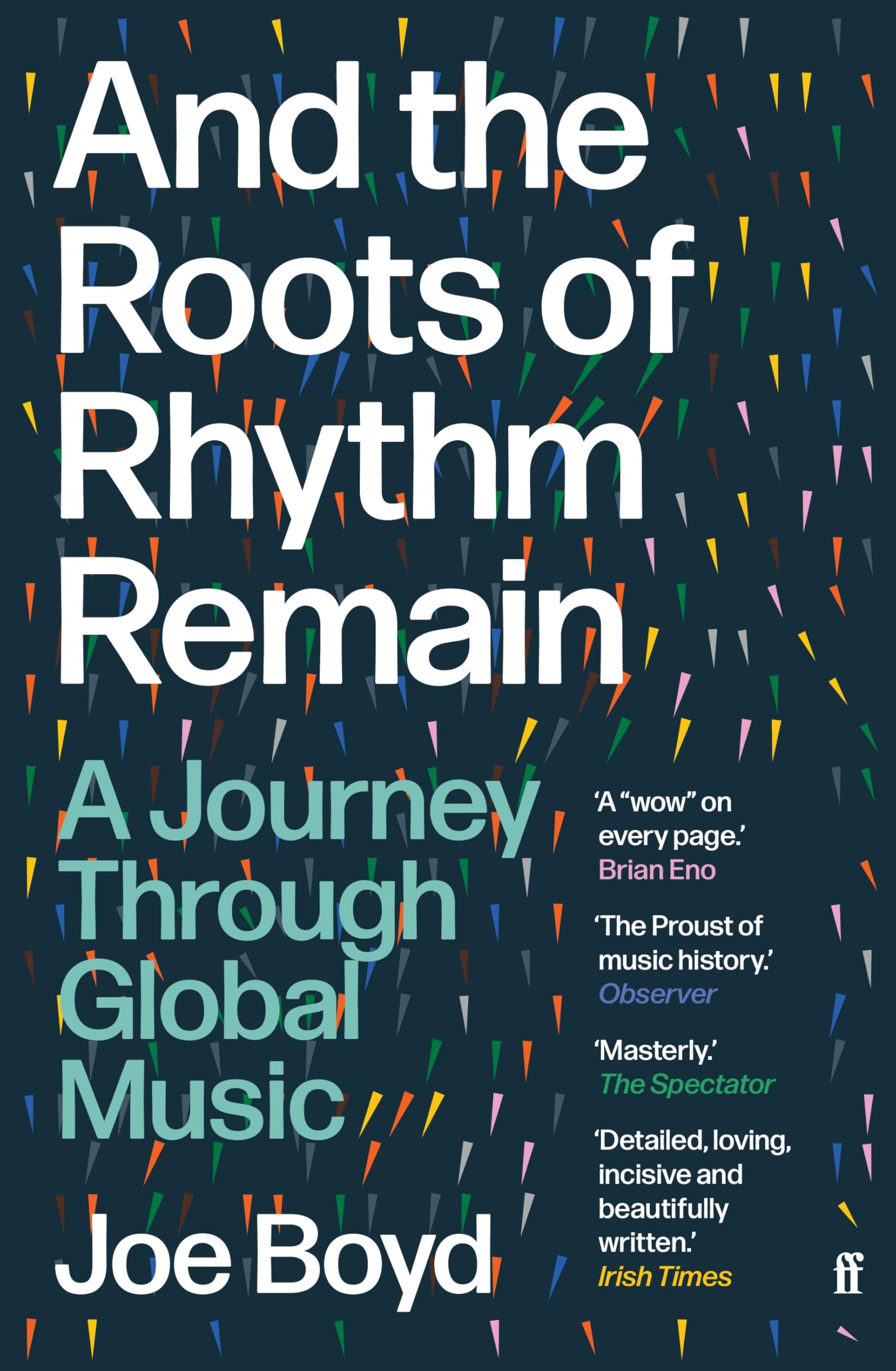 Joe Boyd And The Roots Of Rhythm Remain, A Journey Through Global Music