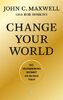 Change Your World: Die Veränderung beginnt an deinem Tisch