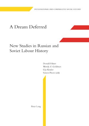 A Dream Deferred: New Studies in Russian and Soviet Labour History (International and Comparative Social History)